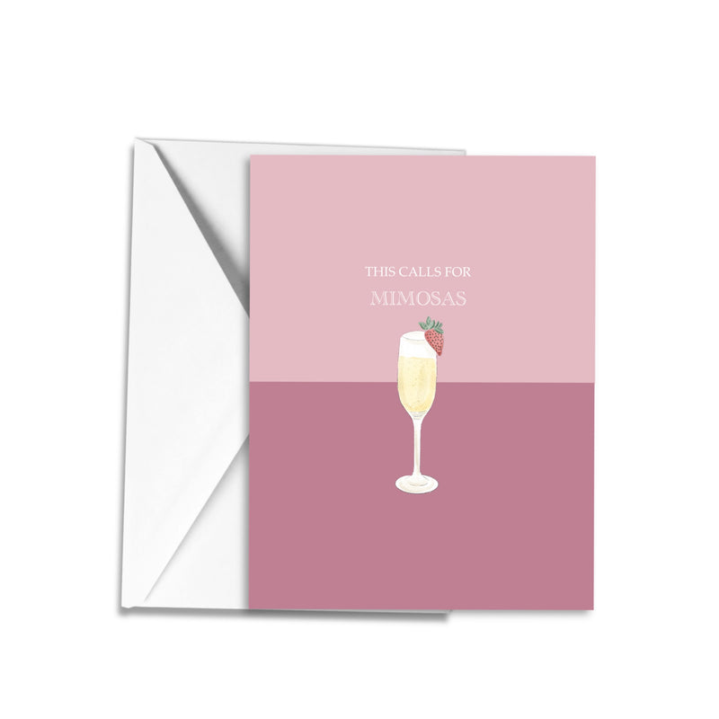 THIS CALLS FOR MIMOSAS GREETING CARD